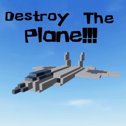 DESTROY THE PLANE!!!! Roblox game thumbnail
