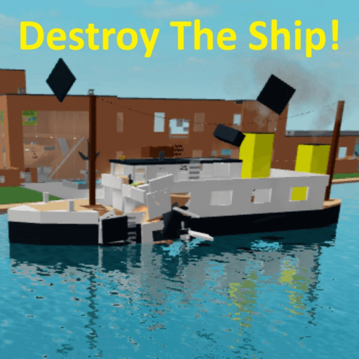 Destroy The Ship! Roblox gameplay screenshot