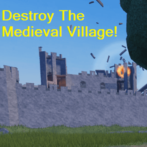 Destroy The Medieval Village Roblox game stats