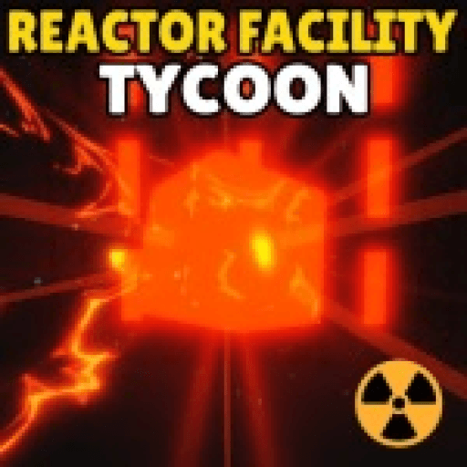 Reactor Facility Tycoon ☢️ Roblox game thumbnail