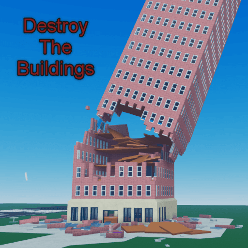 Destroy The Buildings! Roblox game stats