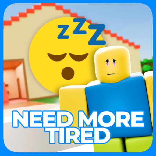 Need More Studios — top game: NEED MORE TIRED 😴 💤