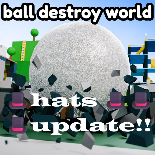 ball destroy world Roblox game stats