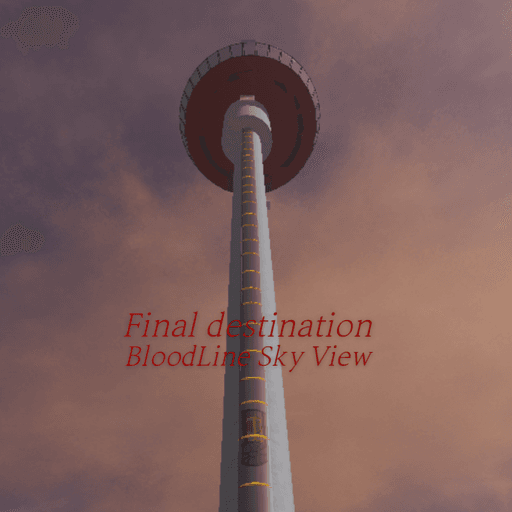 Final destination BloodLine Sky View Roblox game stats