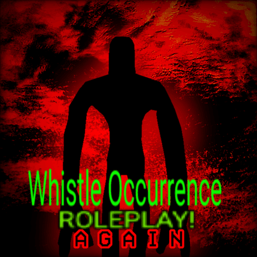 Whistle Occurrence: Roleplay again Roblox game stats
